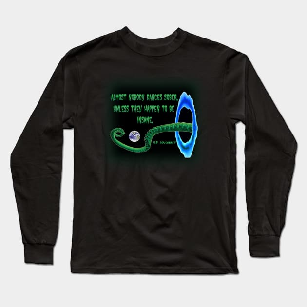 Nobody Dances Sober Long Sleeve T-Shirt by dflynndesigns